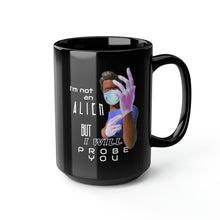 Load image into Gallery viewer, Probe You (Full - Guy) V3 - Black Mug 15oz