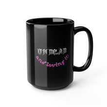 Load image into Gallery viewer, UNDEAD and Loving It V3 - Black Mug 15oz