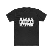 Load image into Gallery viewer, Black Fecal Matter - Men's/Unisex Premium Cotton T-shirt (front)