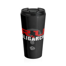 Load image into Gallery viewer, RU an Oligarch? - Stainless Steel Travel Mug