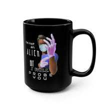 Load image into Gallery viewer, Probe You (Full - Guy) V3 - Black Mug 15oz