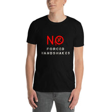 Load image into Gallery viewer, Big No Forced Handshakes - Short-Sleeve Unisex T-Shirt - Keen Eye Design