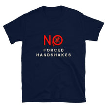 Load image into Gallery viewer, Big No Forced Handshakes - Short-Sleeve Unisex T-Shirt - Keen Eye Design