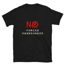 Load image into Gallery viewer, Big No Forced Handshakes - Short-Sleeve Unisex T-Shirt - Keen Eye Design