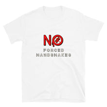 Load image into Gallery viewer, Big No Forced Handshakes - Short-Sleeve Unisex T-Shirt - Keen Eye Design