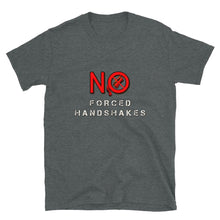 Load image into Gallery viewer, Big No Forced Handshakes - Short-Sleeve Unisex T-Shirt - Keen Eye Design