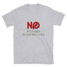 Load image into Gallery viewer, Big No Forced Handshakes - Short-Sleeve Unisex T-Shirt - Keen Eye Design