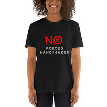 Load image into Gallery viewer, Big No Forced Handshakes - Short-Sleeve Unisex T-Shirt - Keen Eye Design