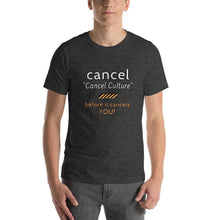 Load image into Gallery viewer, Cancel Cancel Culture - Premium Unisex T-Shirt - Keen Eye Design