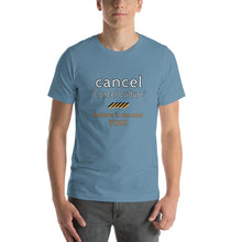 Load image into Gallery viewer, Cancel Cancel Culture - Premium Unisex T-Shirt - Keen Eye Design