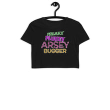 Load image into Gallery viewer, Freaky Flukey Arsey Bugger V2 - Organic Crop Top - Keen Eye Design
