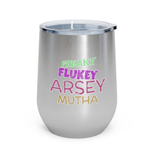 Load image into Gallery viewer, Freaky Flukey Arsey Mutha (V2 Distressed) - 12oz Insulated Wine Tumbler - Keen Eye Design