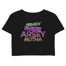 Load image into Gallery viewer, Freaky Flukey Arsey Mutha V2 - Organic Crop Top - Keen Eye Design
