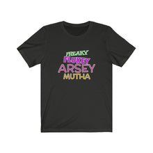 Load image into Gallery viewer, Freaky Flukey Arsey Mutha V3 - Unisex Premium T-Shirt - Keen Eye Design