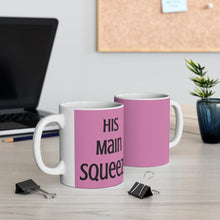 Load image into Gallery viewer, Main Squeeze - His Main Squeeze - Mug 11oz (Pink) - Keen Eye Design