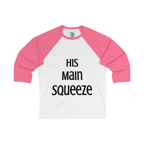 Main Squeeze - His Main Squeeze - Unisex 3/4 Sleeve Baseball Tee - Keen Eye Design