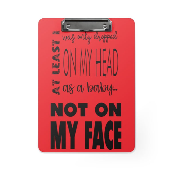 Not On My Face - Clipboard (Red) - Keen Eye Design