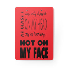 Load image into Gallery viewer, Not On My Face - Clipboard (Red) - Keen Eye Design