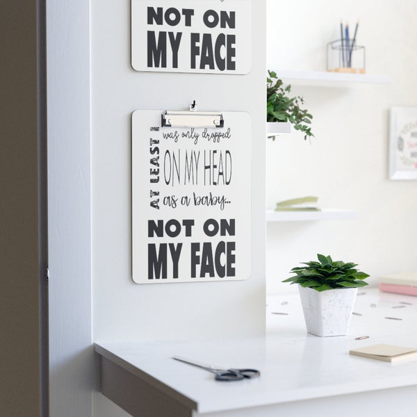 Not On My Face - Clipboard (White) - Keen Eye Design
