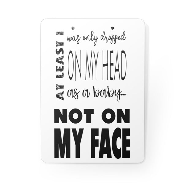 Not On My Face - Clipboard (White) - Keen Eye Design