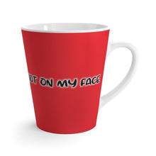Load image into Gallery viewer, Not On My Face - Latte Mug (Spicy Red) - Keen Eye Design