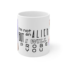 Load image into Gallery viewer, Probe You (Full - Gal) V2 - Mug 11oz - Keen Eye Design