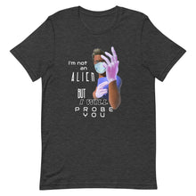Load image into Gallery viewer, Probe You (Full - Guy) -  Short-Sleeve Unisex T-Shirt - Keen Eye Design