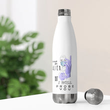 Load image into Gallery viewer, Probe You (Lite - Gal) - Stainless Steel Bottle 20oz - Keen Eye Design