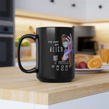 Load image into Gallery viewer, Probe You (Full - Guy) V3 - Black Mug 15oz