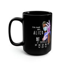 Load image into Gallery viewer, Probe You (Full - Guy) V3 - Black Mug 15oz