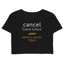 Load image into Gallery viewer, Cancel Cancel Culture - Organic Crop Top - Keen Eye Design