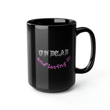 Load image into Gallery viewer, UNDEAD and Loving It V3 - Black Mug 15oz
