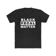 Load image into Gallery viewer, Black Fecal Matter - Men&#39;s/Unisex Premium Cotton T-shirt (front)
