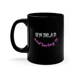 UNDEAD and Loving It V3 - Black mug 11oz