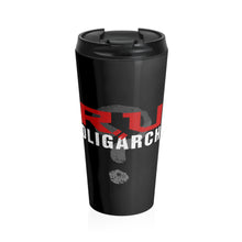 Load image into Gallery viewer, RU an Oligarch? - Stainless Steel Travel Mug
