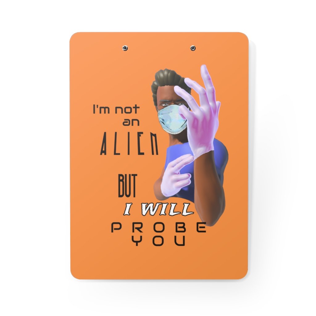 Alien Nurse (Probe You Full Guy) - Clipboard (Orange) - Keen Eye Design