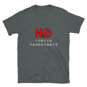 Big No Forced Handshakes - Short-Sleeve Unisex T-Shirt - Keen Eye Design
