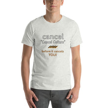 Load image into Gallery viewer, Cancel Cancel Culture - Premium Unisex T-Shirt - Keen Eye Design
