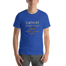 Load image into Gallery viewer, Cancel Cancel Culture - Premium Unisex T-Shirt - Keen Eye Design
