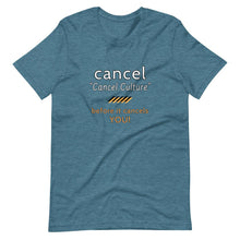 Load image into Gallery viewer, Cancel Cancel Culture - Premium Unisex T-Shirt - Keen Eye Design
