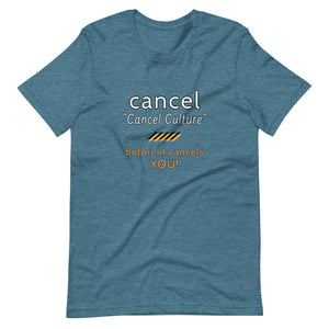 Cancel Cancel Culture - Premium Unisex T-Shirt - Keen Eye Design