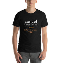 Load image into Gallery viewer, Cancel Cancel Culture - Premium Unisex T-Shirt - Keen Eye Design
