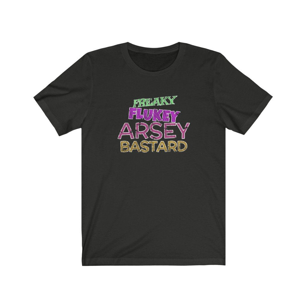 Freaky Flukey Arsey Bastard V4 (distressed) - Unisex Premium T-Shirt - Keen Eye Design