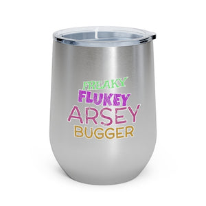 Freaky Flukey Arsey Bugger (V2 Distressed) - 12oz Insulated Wine Tumbler - Keen Eye Design