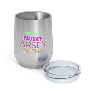 Freaky Flukey Arsey Mutha (V2 Distressed) - 12oz Insulated Wine Tumbler - Keen Eye Design