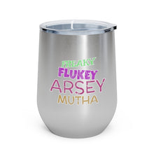Load image into Gallery viewer, Freaky Flukey Arsey Mutha (V2 Distressed) - 12oz Insulated Wine Tumbler - Keen Eye Design
