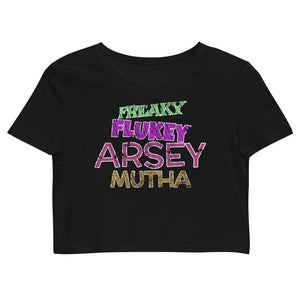 Freaky Flukey Arsey Mutha V2 - Organic Crop Top - Keen Eye Design