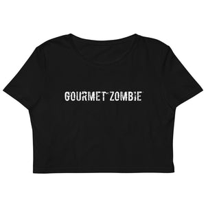 Gourmet Zombie (text) - Organic Crop Top - Keen Eye Design