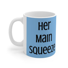 Load image into Gallery viewer, Main Squeeze - Her Main Squeeze - Mug 11oz (Blue) - Keen Eye Design
