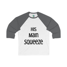 Load image into Gallery viewer, Main Squeeze - His Main Squeeze - Unisex 3/4 Sleeve Baseball Tee - Keen Eye Design
